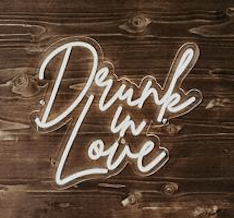 Néon DRUNK IN LOVE